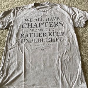 Grey “Downton Abbey” quote Tee.